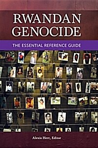 Rwandan Genocide: The Essential Reference Guide (Hardcover)