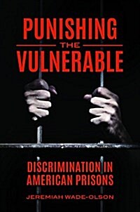 Punishing the Vulnerable: Discrimination in American Prisons (Hardcover)