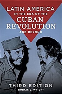 Latin America in the Era of the Cuban Revolution and Beyond (Paperback, 3, Revised)