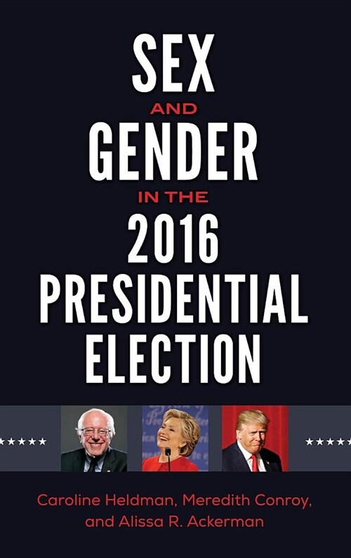 알라딘 Sex And Gender In The 2016 Presidential Election Hardcover 
