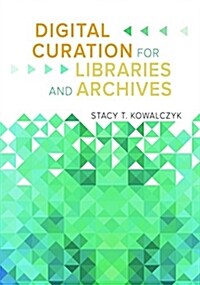 Digital Curation for Libraries and Archives (Paperback)