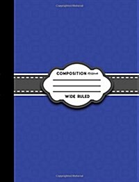 Composition Notebook: Wide Ruled: Diary Books For Boys, Journal Notebook Lined, Writing Journal Notebook, Blue Cover (Paperback)