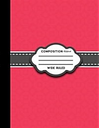 Composition Notebook: Wide Ruled: Composition Notebook Lined, Journal Lined Pages, Writing Journal Books, Pink Cover (Paperback)