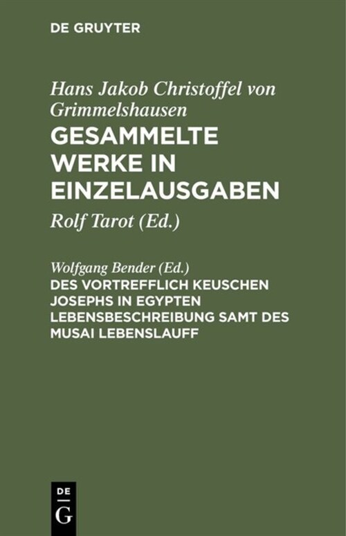 Gesammelte Werke in Einzelausgaben, Des Vortrefflich Keuschen Josephs in Egypten Lebensbeschreibung Samt Des Musai Lebenslauff (Hardcover, Reprint 2017)