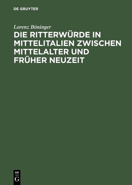 Die Ritterw?de in Mittelitalien zwischen Mittelalter und Fr?er Neuzeit (Hardcover, Reprint 2018)