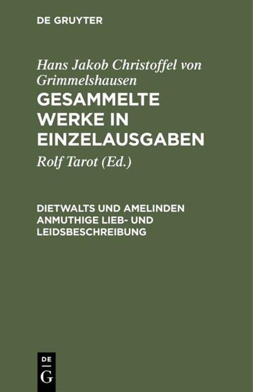 Gesammelte Werke in Einzelausgaben, Dietwalts Und Amelinden Anmuthige Lieb- Und Leidsbeschreibung (Hardcover, Dition 1670)