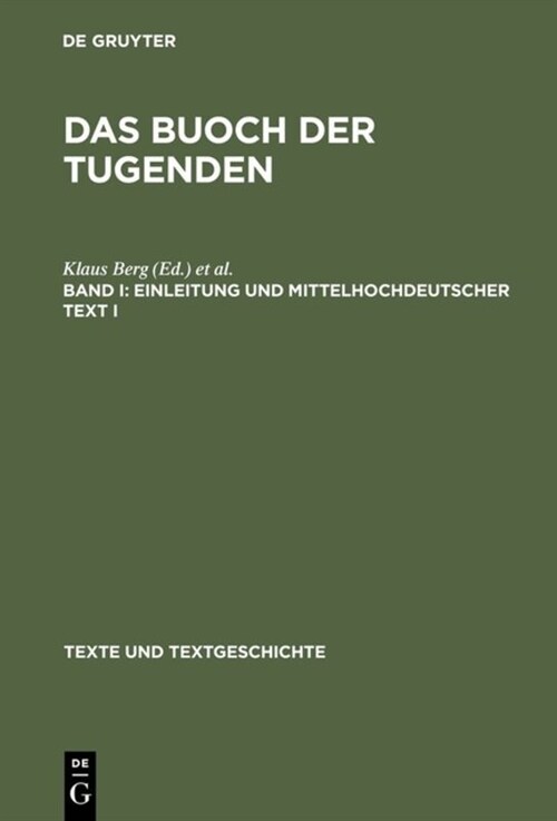 Das Buoch Der Tugenden, Band I, Einleitung Und Mittelhochdeutscher Text I (Hardcover, Reprint 2018)