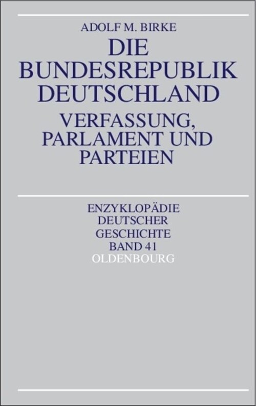 Die Bundesrepublik Deutschland: Verfassung, Parlament Und Parteien (Hardcover, Reprint 2018)