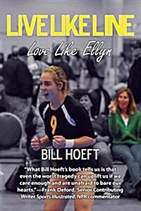 Live Like Line / Love Like Ellyn (Paperback, Reprint)