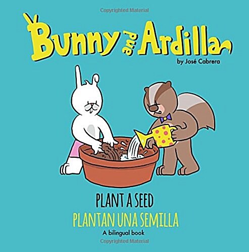 Bunny and Ardilla Plant a Seed: Plantan una Semilla (Paperback)