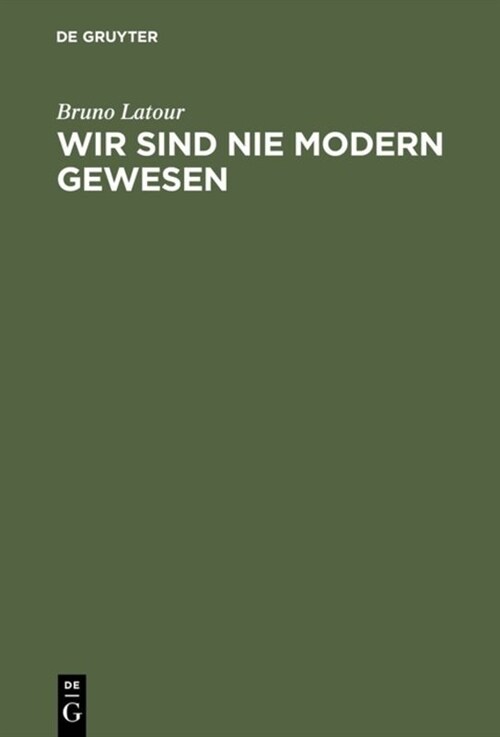 Wir Sind Nie Modern Gewesen (Hardcover, Reprint 2018)