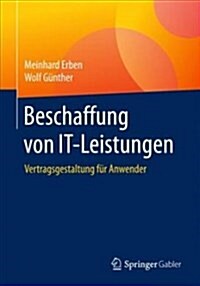 Beschaffung Von It-Leistungen: Vertragsgestaltung F? Anwender (Paperback, 1. Aufl. 2018)