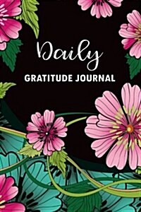 Daily Gratitude Journal: A Gratitude Journal For Mindfulness and Reflection, Great Personal Transformation Gift for him or her (Paperback)