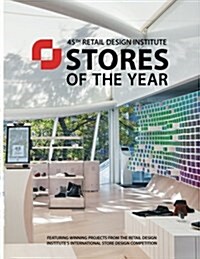 Stores of the Year 45: Winners of the Retail Design Institutes 45th Annual Design Competition (Paperback)