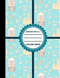 Composition Notebook: College Ruled: Composition Notebook Blank Pages, Journal Book, School Composition Notebook, Cute Beach Cover, 8.5 x 1 (Paperback)