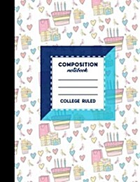 Composition Notebook: College Ruled: Diary For Men, Journals To Write In For Men, Journal College Ruled, Cute Birthday Cover, 7.44 x 9.69, (Paperback)