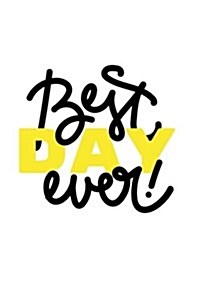 300 Page Dot Journal - Best Day Ever (Paperback)