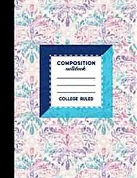 Composition Notebook: College Ruled: Composition Book Ruled, Journal Blank Lined, Ruled Paper Sheets, Hydrangea Flower Cover, 7.44 x 9.69, (Paperback)