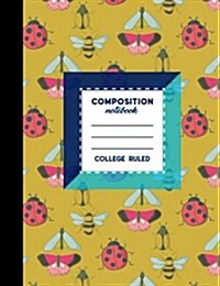 Composition Notebook: College Ruled: Diaries For Little Girls, Journal Notebook, Writing Journal Lined, Cute Insects & Bugs Cover, 7.44 x 9 (Paperback)
