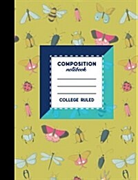 Composition Notebook: College Ruled: Diary Book, Journal Notebook For Kids, Writing Journal Notebook, Cute Insects & Bugs Cover, 7.44 x 9.6 (Paperback)