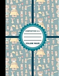Composition Notebook: College Ruled: Diary For Girls, Journals To Write In, College Ruled Paper Notebook, Cute Teddy Bear Cover, 8.5 x 11, (Paperback)