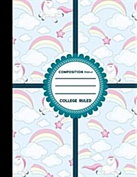 Composition Notebook: College Ruled: Composition Book for Kids, Blank Journal And Lined Pages, Ruled Paper Notebook, Cute Unicorns Cover, 8. (Paperback)