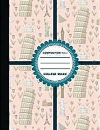 Composition Notebook: College Ruled: Diary For Girls, Journals To Write In, College Ruled Paper Notebook, Cute World Landmarks Cover, 8.5 x (Paperback)