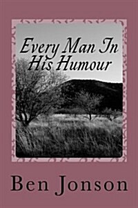 Every Man in His Humour (Paperback)