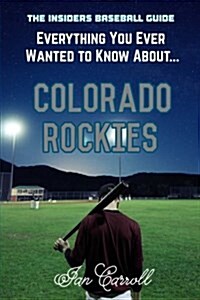 Everything You Ever Wanted to Know About Colorado Rockies (Paperback)