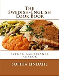 The Swedish-English Cook Book: Svensk-Amerikansk Kokbok (Paperback)