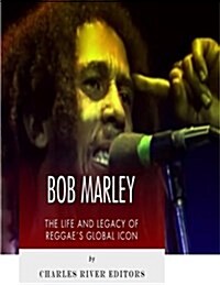 Bob Marley: the Life and Legacy of Reggaes Global Icon (Paperback, Large Print)