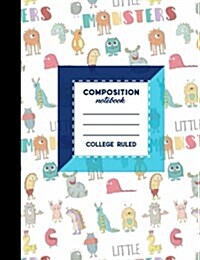 Composition Notebook: College Ruled: Diary For Men, Journals To Write In For Men, Journal College Ruled, Cute Monsters Cover, 7.44 x 9.69, (Paperback)
