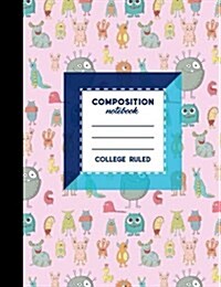 Composition Notebook: College Ruled: Back To School Notebooks, Diary Journal, Large Journal Notebook, Cute Monsters Cover, 7.44 x 9.69, 20 (Paperback)