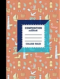 Composition Notebook: College Ruled: Composition Book for Kids, Blank Journal And Lined Pages, Ruled Paper Notebook, Cute Beach Cover, 7.44 (Paperback)