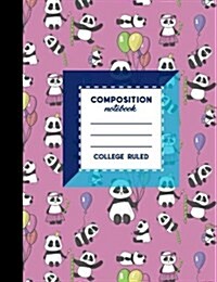 Composition Notebook: College Ruled: Composition Notebook For Math, Journal For Teenage Girl, Writing Journal Blank, Cute Panda Cover, 7.44 (Paperback)