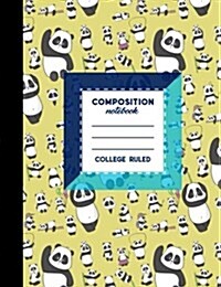 Composition Notebook: College Ruled: Composition Notebook For School, Journal Lined And Blank Pages, Writing Journal Books, Cute Panda Cover (Paperback)