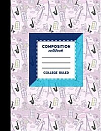 Composition Notebook: College Ruled: Composition Notebook Lined, Journal Lined Paper, Writing Journal For Boys, Cute Paris & Music Cover, 7. (Paperback)