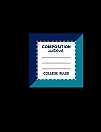 Composition Notebook: College Ruled: Empty Diary, Journals For Teens, College Ruled Journal, Black Cover, 7.44 x 9.69, 200 Pages, 100 Shee (Paperback)