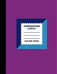 Composition Notebook: College Ruled: Back To School Notebooks, Diary Journal, Large Journal Notebook, Purple Cover, 7.44 x 9.69, 200 Pages (Paperback)