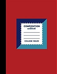 Composition Notebook: College Ruled: Black Paper Journal, Diary Journal For Girls, Lined Journals To Write In, Red Cover, 7.44 x 9.69, 200 (Paperback)