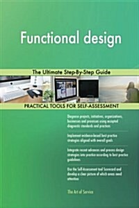 Functional Design: The Ultimate Step-By-Step Guide (Paperback)