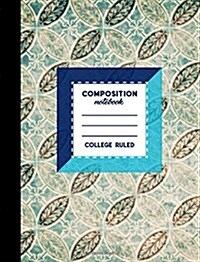 Composition Notebook: College Ruled: Composition Book For School, Journal, Ruled Paper For Kids, Vintage/Aged Cover, 7.44 x 9.69, 200 Page (Paperback)