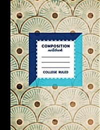 Composition Notebook: College Ruled: Composition Notebook Blank, Journal Blank Pages, School Composition Book, Vintage/Aged Cover, 7.44 x 9 (Paperback)