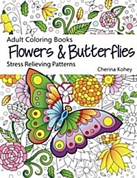 Adult Coloring Books Flowers and Butterflies (Paperback, CLR)
