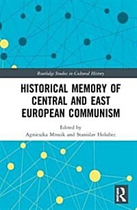 Historical Memory of Central and East European Communism (Hardcover)