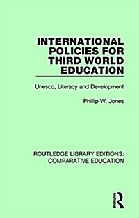 International Policies for Third World Education : Unesco, Literacy and Development (Hardcover)