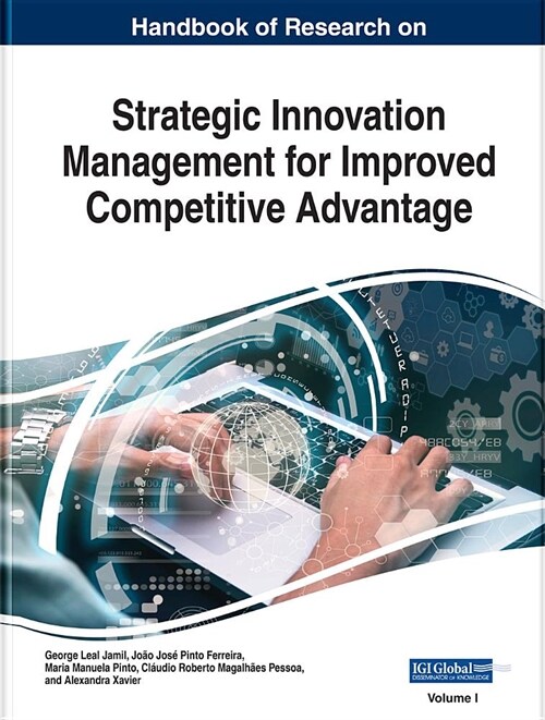 Handbook of Research on Strategic Innovation Management for Improved Competitive Advantage, 2 volume (Hardcover)