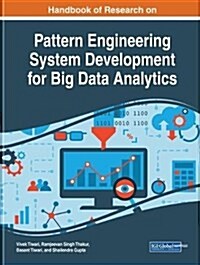 Handbook of Research on Pattern Engineering System Development for Big Data Analytics (Hardcover)