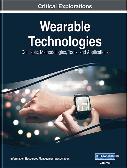 Wearable Technologies: Concepts, Methodologies, Tools, and Applications, 3 volume (Hardcover)