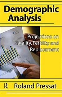 Demographic Analysis : Projections on Natality, Fertility and Replacement (Hardcover)